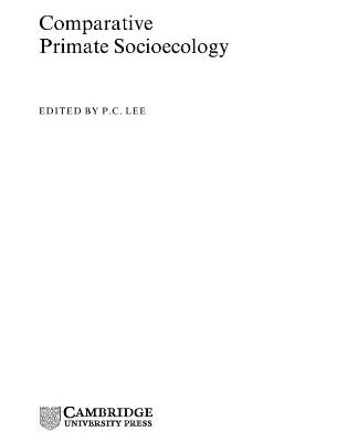Comparative Primate Socioecology (Cambridge Studies in Biological and Evolutionary Anthropology