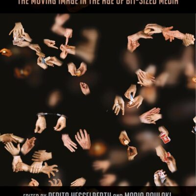 Compact Cinematics: The Moving Image in the Age of Bit-Sized Media