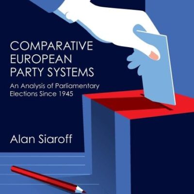 Comparative European Party Systems: An Analysis of Parliamentary Elections Since 1945 (Routledge Research in Comparative Politics)