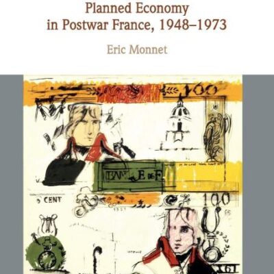 Controlling Credit: Central Banking and the Planned Economy in Postwar France