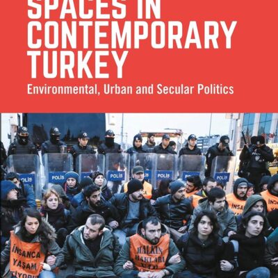 Contested Spaces in Contemporary Turkey: Environmental