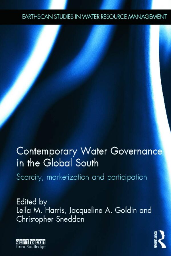 Contemporary Water Governance in the Global South: Scarcity
