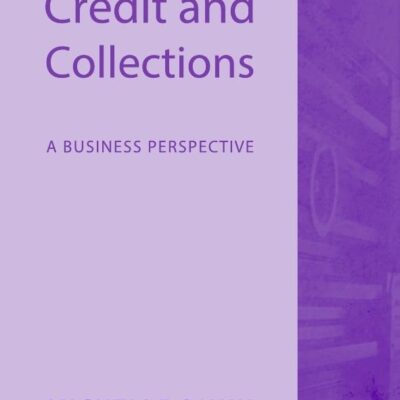 Credit and Collections: A Business Perspective