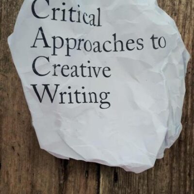 Critical Approaches to Creative Writing: Creative Exposition