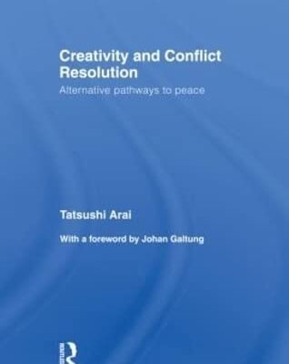 Creativity and Conflict Resolution: Alternative Pathways to Peace