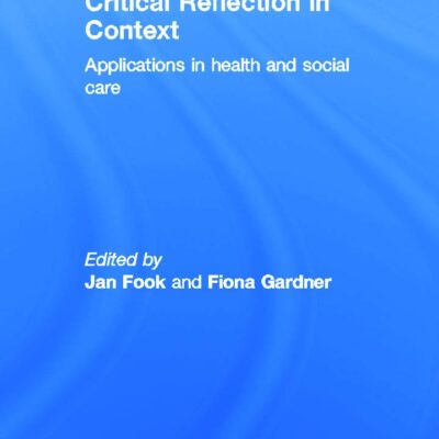 Critical Reflection in Context: Applications in Health and Social Care