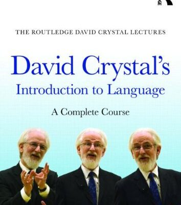 David Crystal's Introduction to Language: A Complete Course (Routledge David Crystal Lectures)