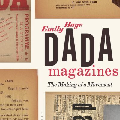 Dada Magazines: The Making of a Movement (Criminal Practice)