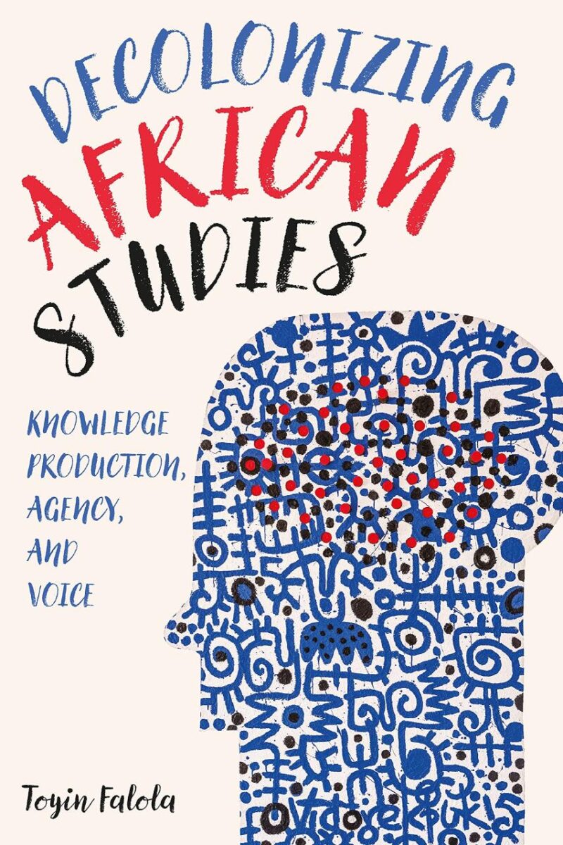 Decolonizing African Studies: Knowledge Production
