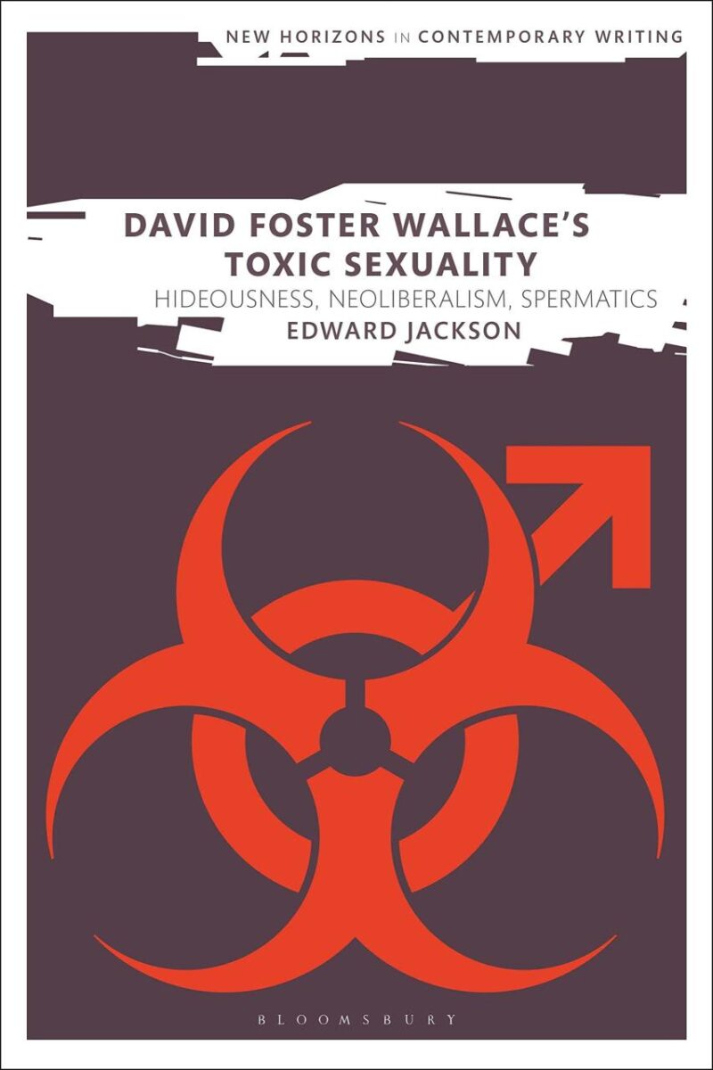 David Foster Wallace's Toxic Sexuality: Hideousness