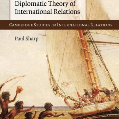 Diplomatic Theory of International Relations: 111 (Cambridge Studies in International Relations)