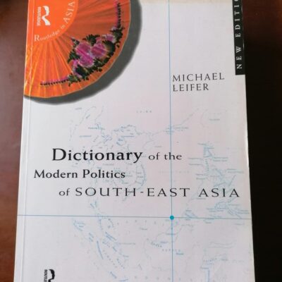 Dictionary of the Modern Politics of South-East Asia