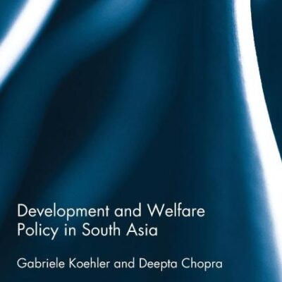 Development and Welfare Policy in South Asia (Routledge Explorations in Development Studies)