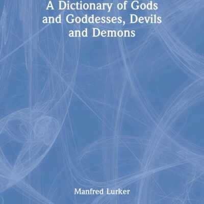 Dictionary of Gods and Goddesses