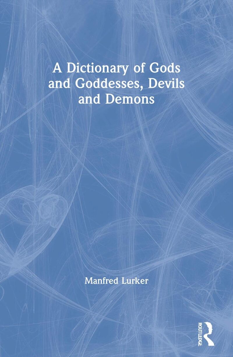 Dictionary of Gods and Goddesses
