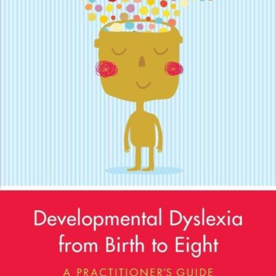 Development Dyslexia from Birth to Eight