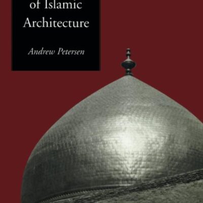 Dictionary of Islamic Architecture