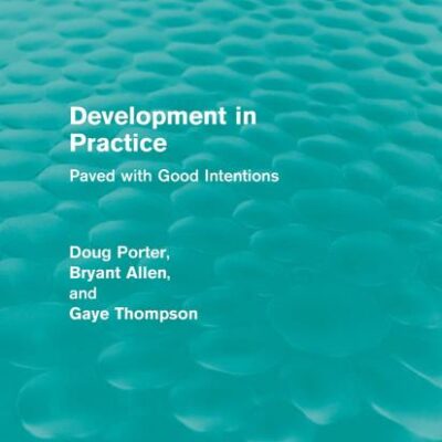 Development in Practice: Paved with Good Intentions (Routledge Revivals)