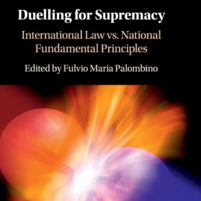 Duelling for Supremacy: International Law vs. National Fundamental Principles