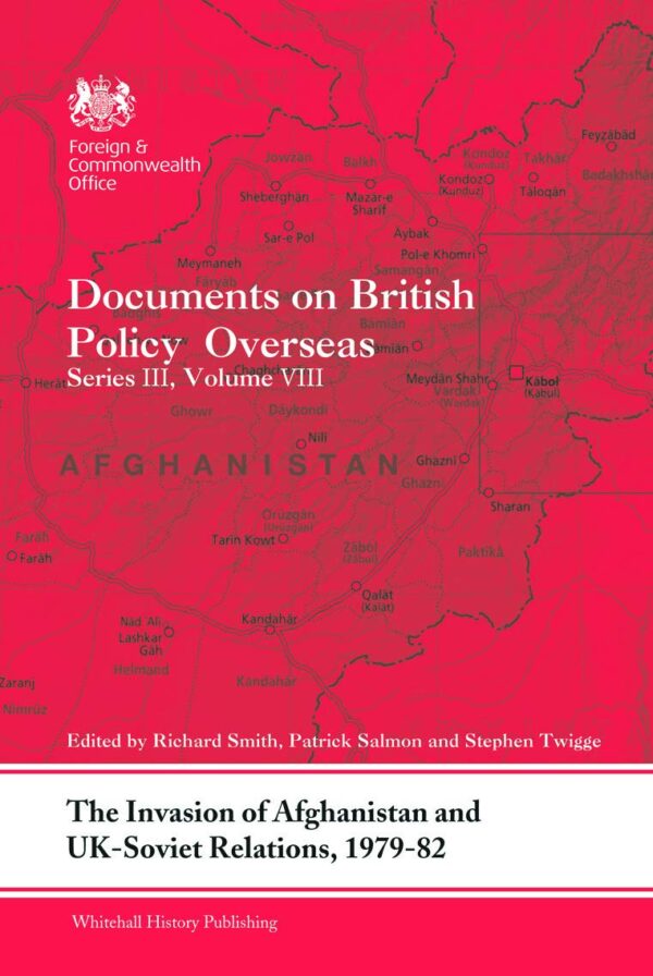 Documents on British Policy Overseas: The Invasion of Afghanistan and UK-Soviet Relations