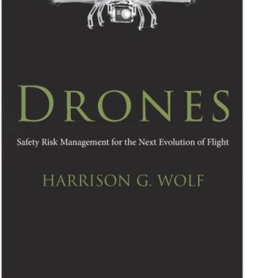 Drones: Safety Risk Management for the Next Evolution of Flight
