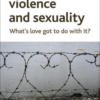 Domestic Violence and Sexuality: What`s Love Got to do With It?