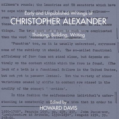 Early and Unpublished Writings of Christopher Alexander: Thinking