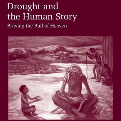 Drought and the Human Story: Braving the Bull of Heaven