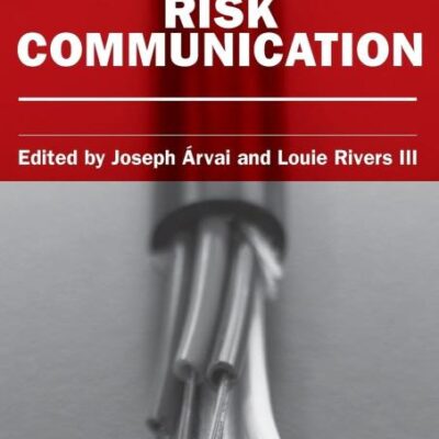 Effective Risk Communication (Earthscan Risk in Society)
