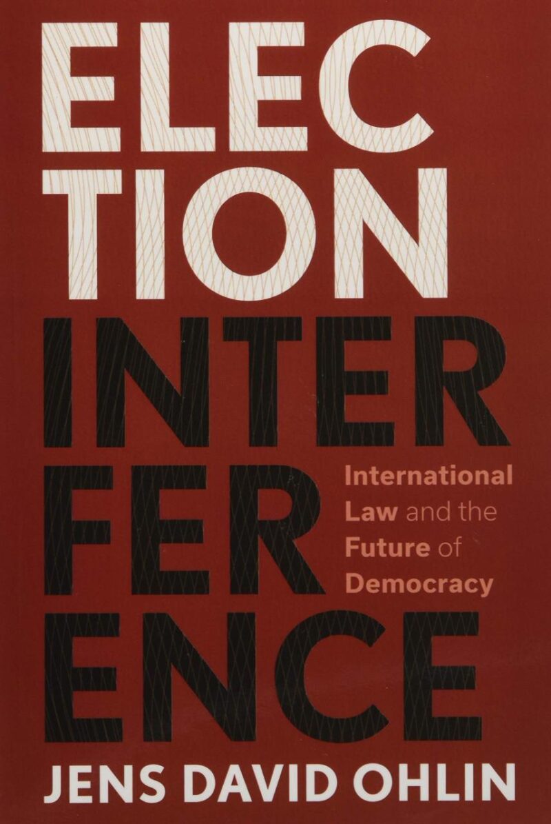 Election Interference: International Law and the Future of Democracy