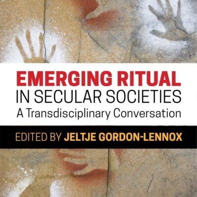 Emerging Ritual in Secular Societies: A Transdisciplinary Conversation