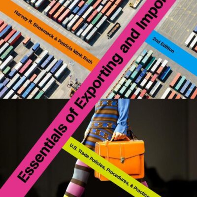Essentials of Exporting and Importing: U.S. Trade Policies