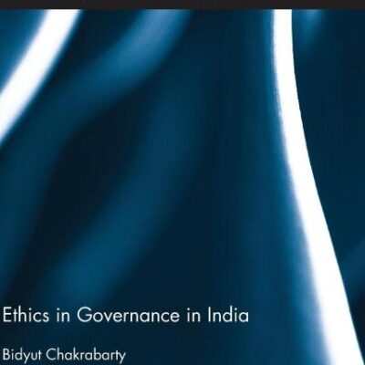 Ethics in Governance in India (Routledge Contemporary South Asia Series)