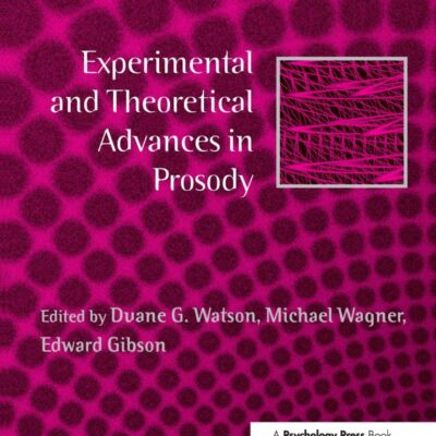 Experimental and Theoretical Advances in Prosody: A Special Issue of Language and Cognitive Processes (Special Issues of Language and Cognitive Processes)