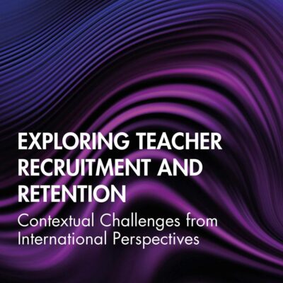 Exploring Teacher Recruitment and Retention: Contextual Challenges from International Perspectives