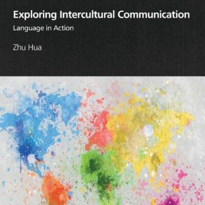 Exploring Intercultural Communication: Language in Action (Routledge Introductions to Applied Linguistics)