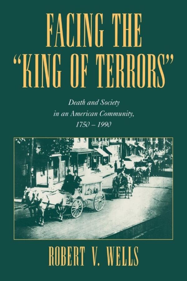 Facing the " King of Terrors": Death and Society in an American Community