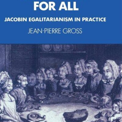 Fair shades for all : Jacobin egalitarianism in practice (Past and Present Publications)