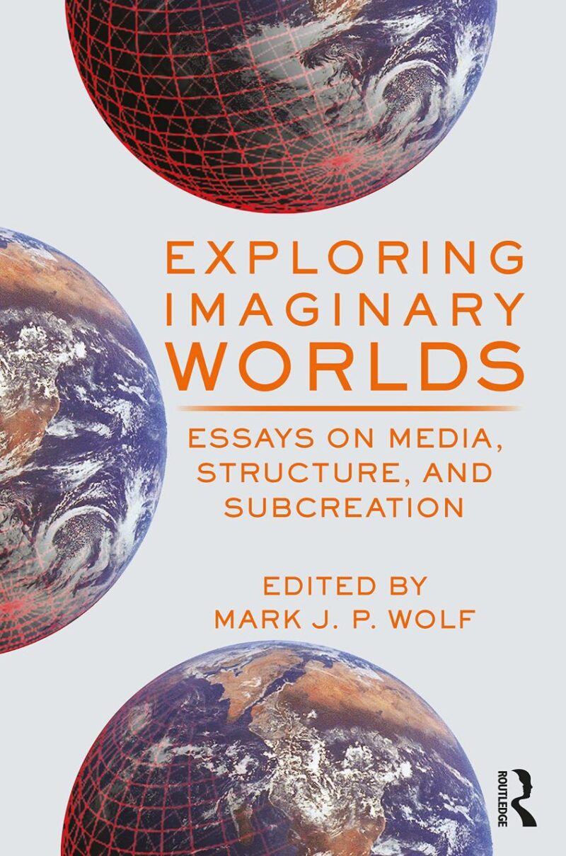 Exploring Imaginary Worlds: Essays on Media