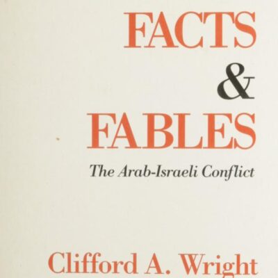 Facts And Fables: The Arab-Israeli Conflict