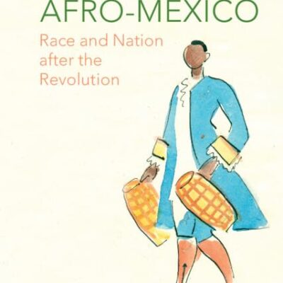 Finding Afro-Mexico: Race and Nation after the Revolution (Afro-Latin America)