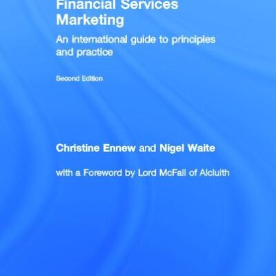 Financial Services Marketing: An International Guide to Principles and Practice (Second Edition)