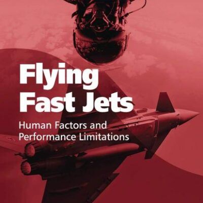 Flying Fast Jets: Human Factors and Performance Limitations