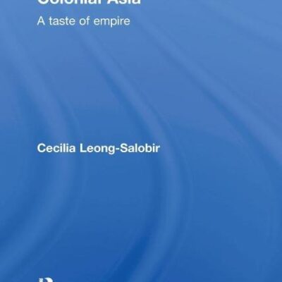 Food Culture in Colonial Asia: A Taste of Empire