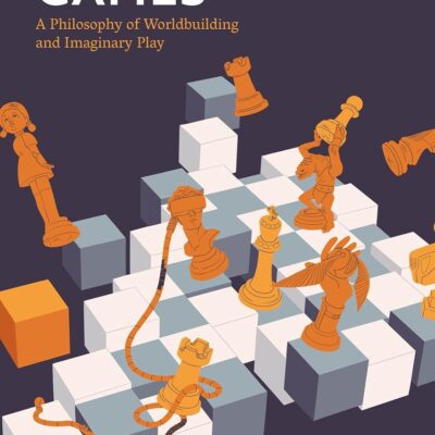 Fictional Games: A Philosophy of Worldbuilding and Imaginary Play