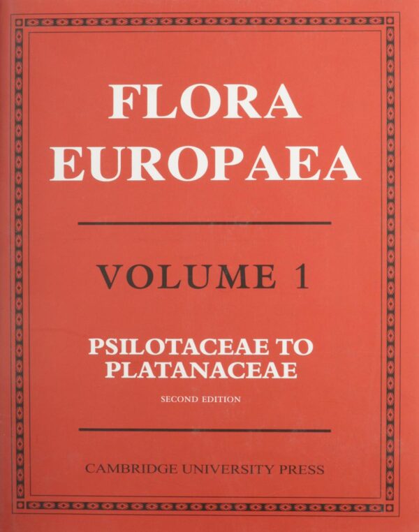 Flora Europaea: Psilotaceae to Platanaceae: Volume 1 (Flora Europaea 5 Volume Hardback Set)