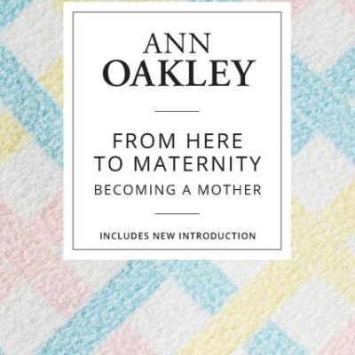 From Here to Maternity: Becoming a Mother