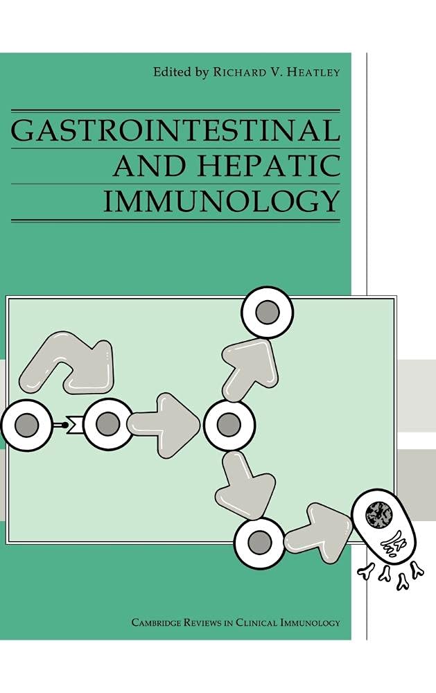 Gastrointestinal and Hepatic Immunology (Cambridge Reviews in Clinical Immunology)