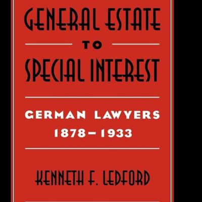 From General Estate To Special Interest : German Lawyers 1878-1933