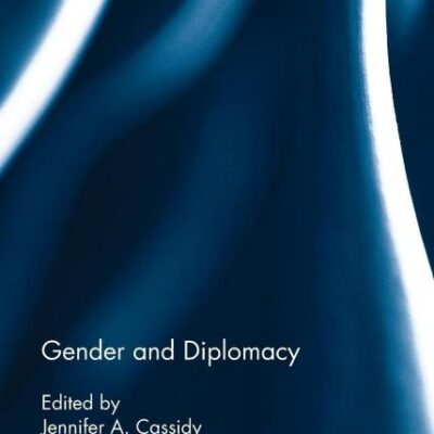 Gender and Diplomacy (Routledge New Diplomacy Studies)